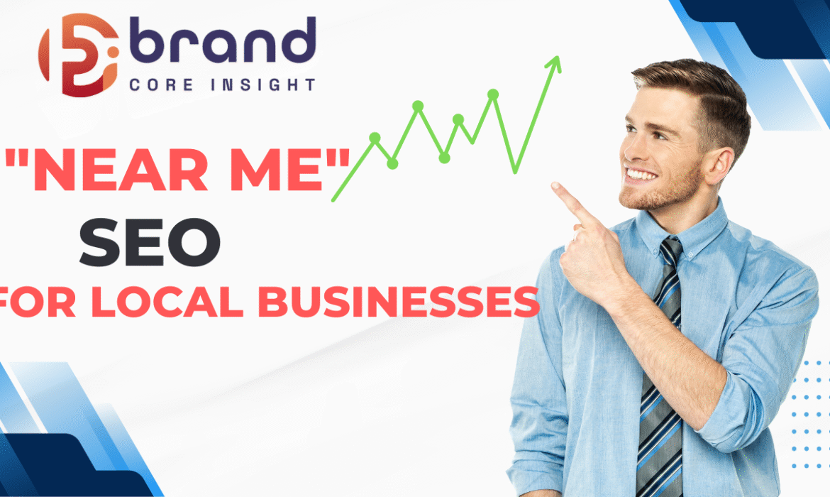 Near-me-seo-BrandCoreInsight