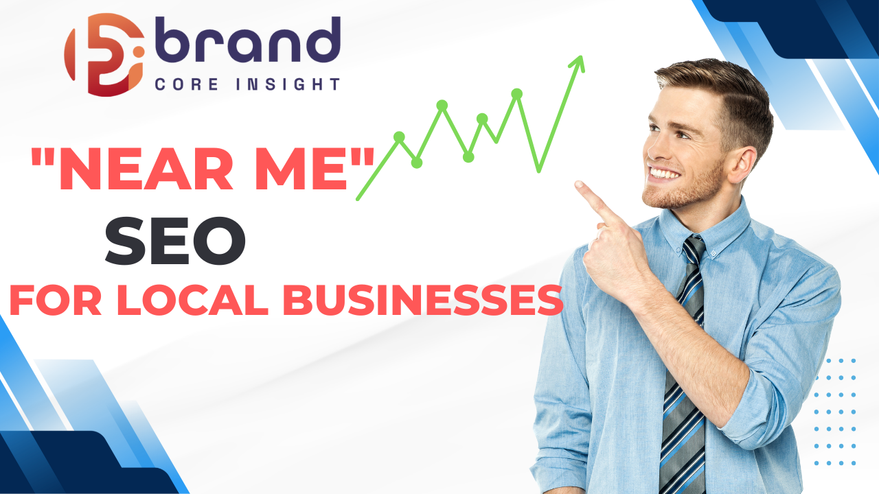 Near-me-seo-BrandCoreInsight